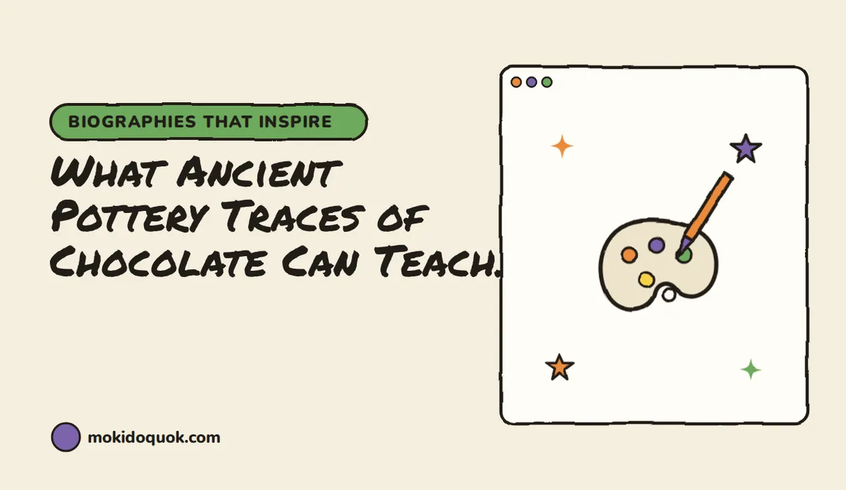 What Ancient Pottery Traces of Chocolate Can Teach Us About Noticing