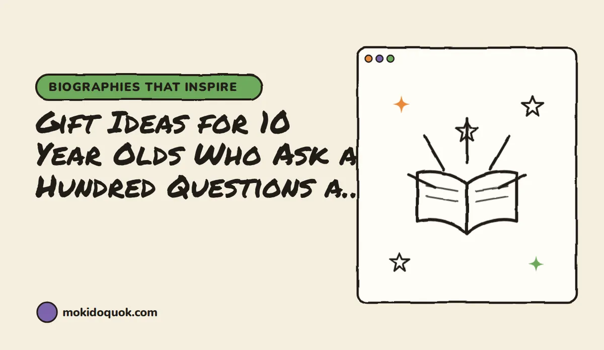 Gift Ideas for 10 Year Olds Who Ask a Hundred Questions a Day