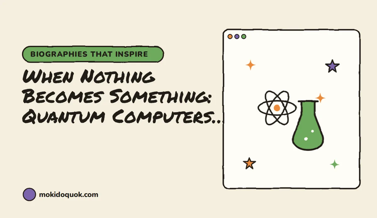 When Nothing Becomes Something: Quantum Computers and the Kids Who Ask Why