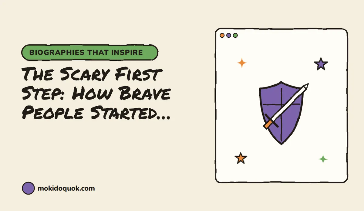 The Scary First Step: How Brave People Started Before They Felt Ready