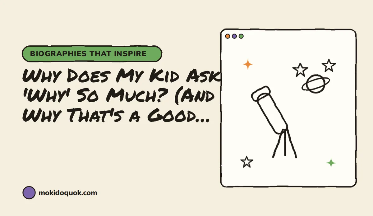 Why Does My Kid Ask 'Why' So Much? (And Why That's a Good Sign)